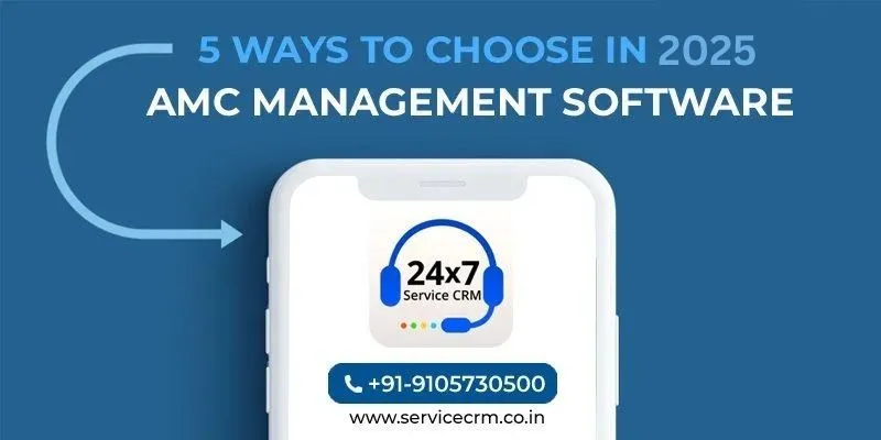 https://servicecrm.co.in//imgs/blog/5-ways-to-choose-best-AMC-Management-Software-in-2025.webp