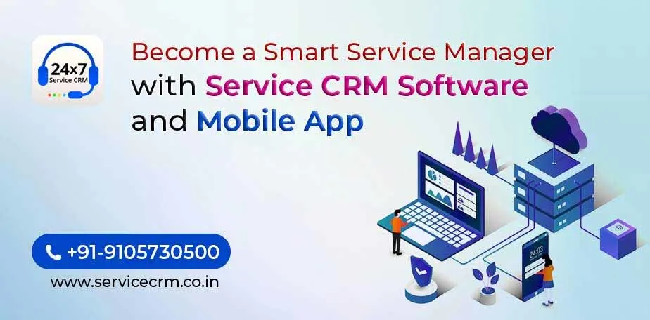 https://servicecrm.co.in//imgs/blog/Become-a-Smart-Service-Manager-with-Service-CRM-Software-and-Mobile-App.webp