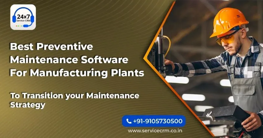https://servicecrm.co.in//imgs/blog/Best-Preventive-Maintenance-Management-Software-for-manufacturing-plants-to-transition-your-maintenance-strategy.webp