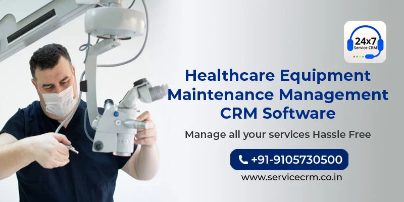 https://servicecrm.co.in//imgs/blog/Healthcare-Equipment-Maintenance-Management-Software-2025.webp