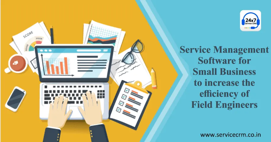 https://servicecrm.co.in//imgs/blog/Service-Management-Software-for-Small-Business-to-increase-the-efficiency-of-Field-Engineers.webp