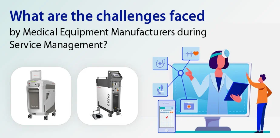 https://servicecrm.co.in//imgs/blog/What_are_the_challenges_faced_by_Medical_Equipment_Manufacturers_during_Service_Management.webp