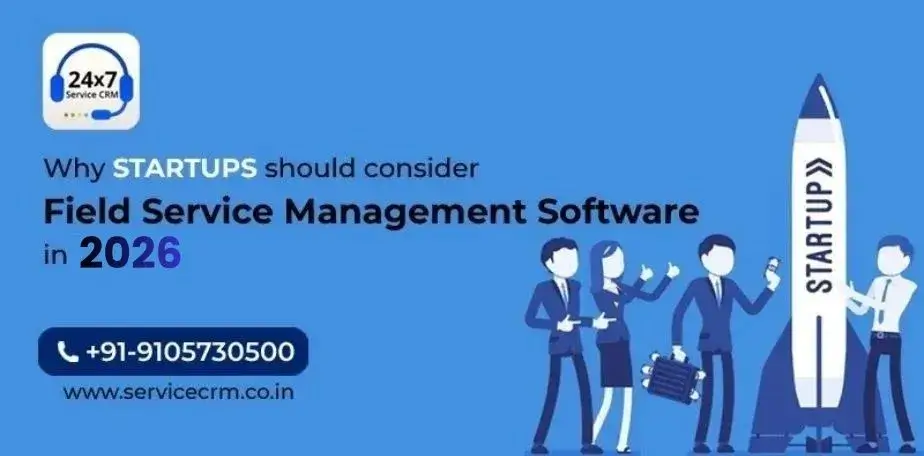 https://servicecrm.co.in//imgs/blog/Why-startups-should-consider-Field-Service-Management-Software-in-2026.webp