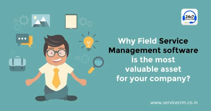 https://servicecrm.co.in//imgs/blog/Why_Field_Service_Management_software_is_the_most_valuable_asset_for_your_company.webp